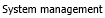 1. System management tab