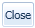 5. Close button