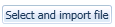 2. Select and import file