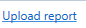 4. Upload report
