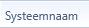 3. Systeemnaam