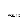 AQL 1.5 AQL 1.5