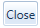 9. Close